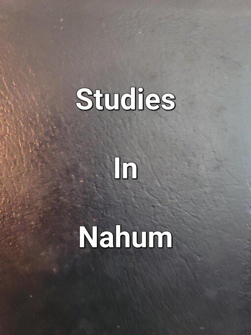 Title details for Studies In Nahum by James Dobbs - Available
